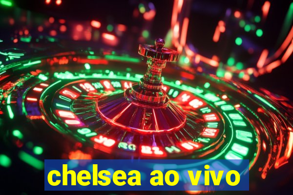 chelsea ao vivo